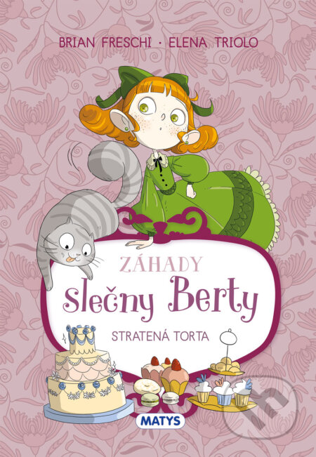 Kniha: Záhady slečny Berty: Stratená torta (Brian Freschi). Matys, 2024 Kniha: Záhady slečny Berty: Stratená torta (Brian Freschi). Matys, 2024