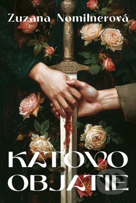 Kniha: Katovo objatie (Zuzana Nomilnerová). Tatran, 2024 Kniha: Katovo objatie (Zuzana Nomilnerová). Tatran, 2024