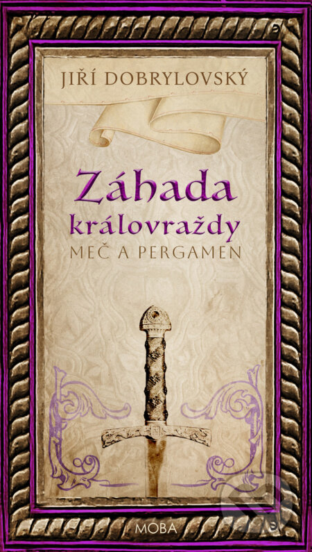E-kniha: Záhada královraždy (Jiří Dobrylovský). Moba, 2024 E-kniha: Záhada královraždy (Jiří Dobrylovský). Moba, 2024