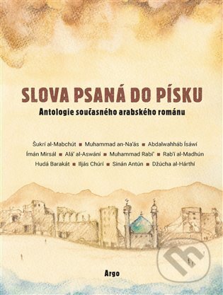 Kniha: Slova psaná do písku (autorů kolektiv). Argo, 2024 Kniha: Slova psaná do písku (autorů kolektiv). Argo, 2024