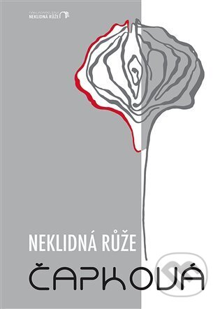 Kniha: Neklidná růže (Monika J. Čapková). Neklidná růže, 2024 Kniha: Neklidná růže (Monika J. Čapková). Neklidná růže, 2024