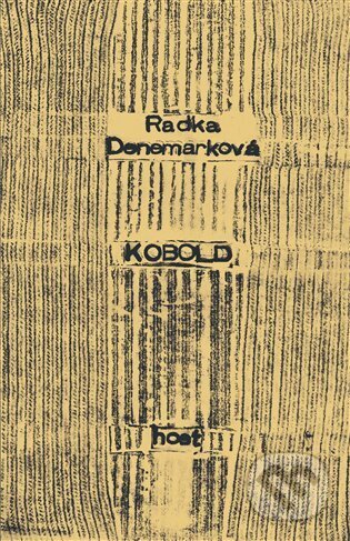 Kniha: Kobold (Radka Denemarková). Host, 2024 Kniha: Kobold (Radka Denemarková). Host, 2024