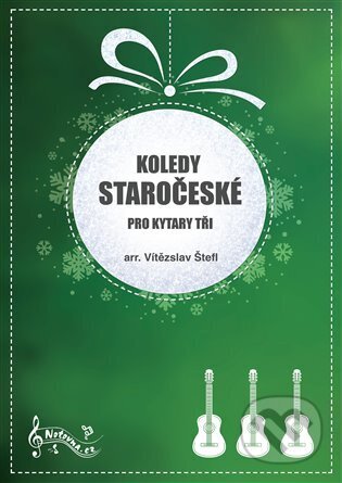 Kniha: Koledy staročeské pro kytary tři (Vítězslav Štefl). Notovna.cz, 2024 Kniha: Koledy staročeské pro kytary tři (Vítězslav Štefl). Notovna.cz, 2024