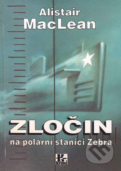 Kniha: Zločin na polární stanici Zebra (Alistair MacLean). Laser books, 1994 Kniha: Zločin na polární stanici Zebra (Alistair MacLean). Laser books, 1994