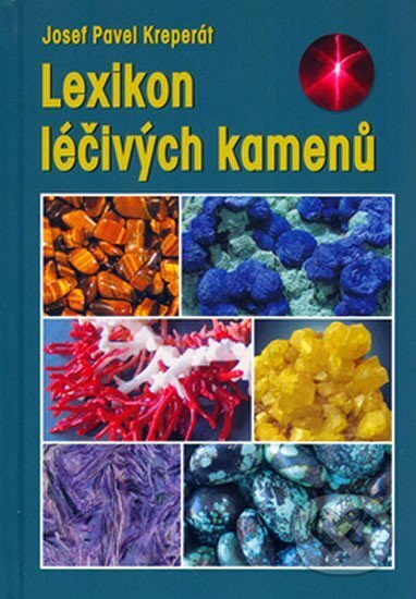 Kniha: Lexikon léčivých kamenů (Pavel Josef Kreperát). Granit, 2005 Kniha: Lexikon léčivých kamenů (Pavel Josef Kreperát). Granit, 2005