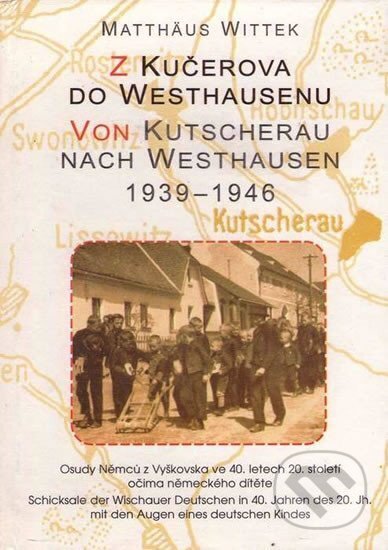Kniha: Z Kučerova do Westhausenu (Matthaus Witte). Votobia, 2006 Kniha: Z Kučerova do Westhausenu (Matthaus Witte). Votobia, 2006