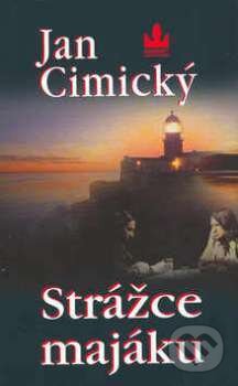 Kniha: Strážce majáku (Jan Cimický). Baronet, 2003 Kniha: Strážce majáku (Jan Cimický). Baronet, 2003