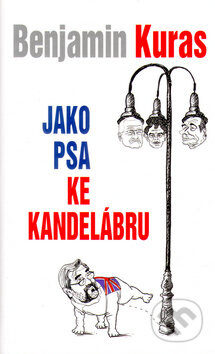 Kniha: Jako psa ke kandelábru (Benjamin Kuras a Václav Teichmann). Baronet, 2005 Kniha: Jako psa ke kandelábru (Benjamin Kuras a Václav Teichmann). Baronet, 2005