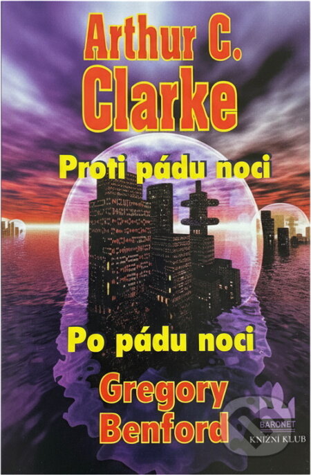 Kniha: Proti pádu noci / Po pádu noci (Arthur Charles Clarke). Baronet, 1999 Kniha: Proti pádu noci / Po pádu noci (Arthur Charles Clarke). Baronet, 1999