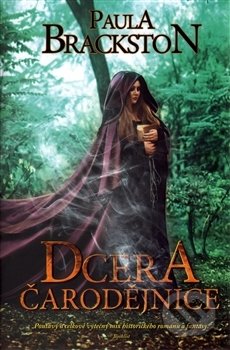 Kniha: Dcera čarodějnice (Paula Brackston). Edice knihy Omega, 2017 Kniha: Dcera čarodějnice (Paula Brackston). Edice knihy Omega, 2017