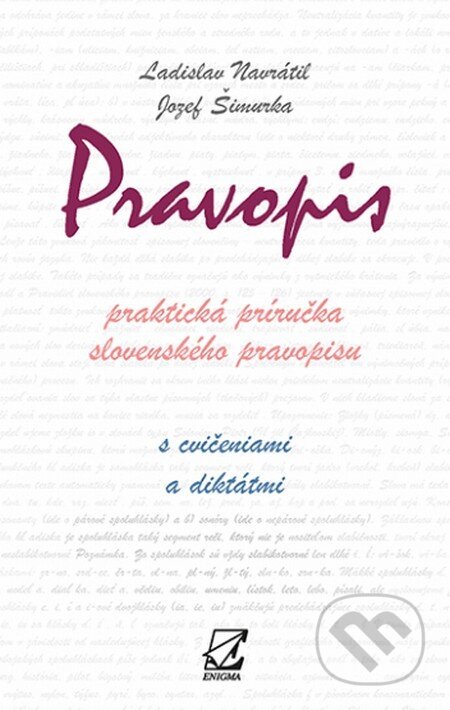 Kniha: Pravopis (Jozef Šimurka a Ladislav Navrátil). Enigma, 2016 Kniha: Pravopis (Jozef Šimurka a Ladislav Navrátil). Enigma, 2016