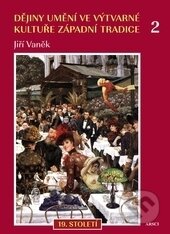 Kniha: Dějiny umění ve výtvarné kultuře západní tradice 2. (Jiří Vaněk). ARSCI, 2016 Kniha: Dějiny umění ve výtvarné kultuře západní tradice 2. (Jiří Vaněk). ARSCI, 2016