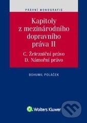 Kniha: Kapitoly z mezinárodního dopravního práva II (Bohumil Poláček). Wolters Kluwer ČR, 2016 Kniha: Kapitoly z mezinárodního dopravního práva II (Bohumil Poláček). Wolters Kluwer ČR, 2016