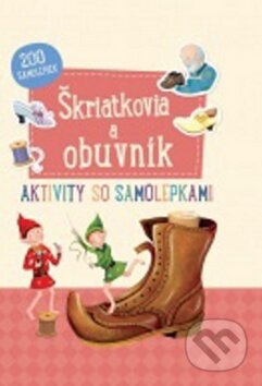 Kniha: Škriatkovia a obuvník (Svojtka&Co.). Svojtka&Co., 2017 Kniha: Škriatkovia a obuvník (Svojtka&Co.). Svojtka&Co., 2017