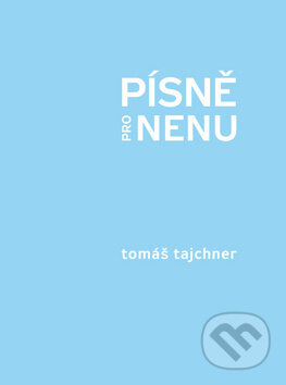 Kniha: Písně pro Nenu (Tomáš Tajchner). 65. pole, 2016 Kniha: Písně pro Nenu (Tomáš Tajchner). 65. pole, 2016