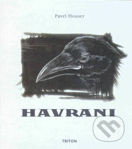 Kniha: Havrani (Pavel Houser). Triton, 2004 Kniha: Havrani (Pavel Houser). Triton, 2004