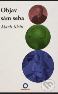 Kniha: Objav sám seba (Mavis Klein). PsychoConsulta, 2016 Kniha: Objav sám seba (Mavis Klein). PsychoConsulta, 2016