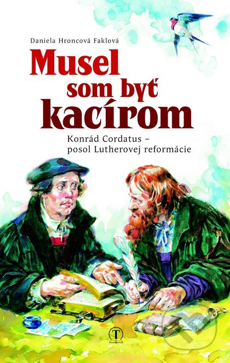 Kniha: Musel som byť kacírom (Daniela Hroncová-Faklová). Tranoscius, 2016 Kniha: Musel som byť kacírom (Daniela Hroncová-Faklová). Tranoscius, 2016
