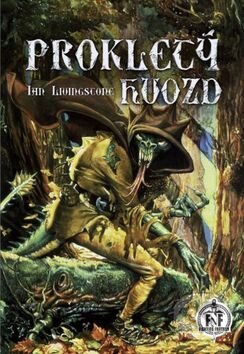 Kniha: Prokletý hvozd (Ian Livingstone). Mytago, 2017 Kniha: Prokletý hvozd (Ian Livingstone). Mytago, 2017