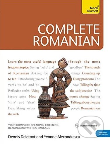 Kniha: Complete Romanian Beginner to Intermediate Course (Dennis Deletant a Yvonne Alexandrescu). Teach Yourself, 2010 Kniha: Complete Romanian Beginner to Intermediate Course (Dennis Deletant a Yvonne Alexandrescu). Teach Yourself, 2010