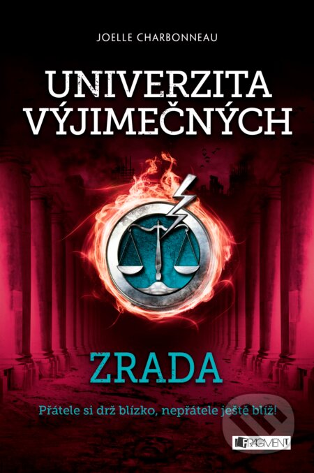 Kniha: Univerzita výjimečných: Zrada (Joelle Charbonneau). Nakladatelství Fragment, 2017 Kniha: Univerzita výjimečných: Zrada (Joelle Charbonneau). Nakladatelství Fragment, 2017