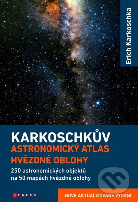 Kniha: Karkoschkův astronomický atlas hvězdné oblohy (Erich Karkoschka). CPRESS, 2017 Kniha: Karkoschkův astronomický atlas hvězdné oblohy (Erich Karkoschka). CPRESS, 2017