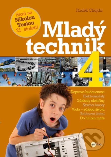 Kniha: Mladý technik 4 (Radek Chajda). Edika, 2017 Kniha: Mladý technik 4 (Radek Chajda). Edika, 2017
