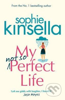 Kniha: My Not So Perfect Life (Sophie Kinsella). Bantam Press, 2017 Kniha: My Not So Perfect Life (Sophie Kinsella). Bantam Press, 2017