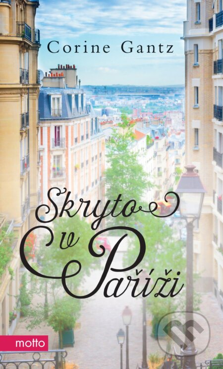 Kniha: Skryto v Paříži (Corine Gantz). Motto, 2017 Kniha: Skryto v Paříži (Corine Gantz). Motto, 2017