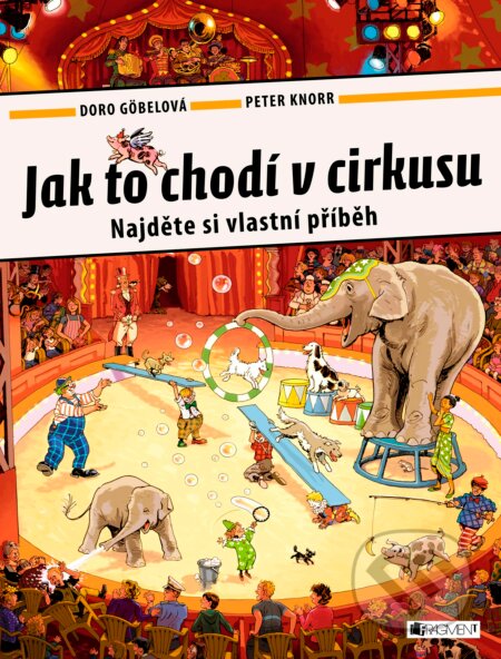 Kniha: Jak to chodí v cirkusu (Doro Göbel a Peter Knorr). Nakladatelství Fragment, 2017 Kniha: Jak to chodí v cirkusu (Doro Göbel a Peter Knorr). Nakladatelství Fragment, 2017