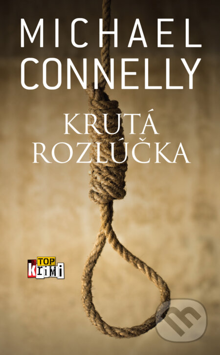 Kniha: Krutá rozlúčka (Michael Connelly), 2017 Kniha: Krutá rozlúčka (Michael Connelly), 2017