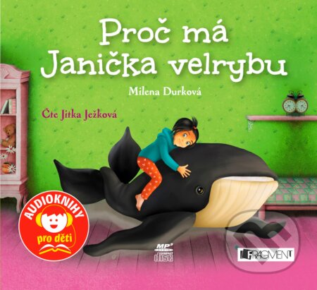 Audiokniha: Proč má Janička velrybu (Milena Durková). Nakladatelství Fragment, 2017 Audiokniha: Proč má Janička velrybu (Milena Durková). Nakladatelství Fragment, 2017