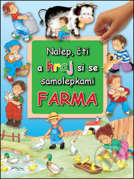 Kniha: Nalep, čti a hraj si se samolepkami: Farma (EX book). EX book, 2017 Kniha: Nalep, čti a hraj si se samolepkami: Farma (EX book). EX book, 2017