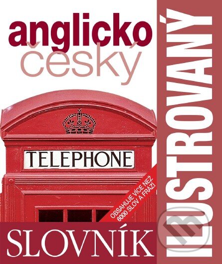 Kniha: Ilustrovaný anglicko-český slovník (Slovart CZ). Slovart CZ, 2017 Kniha: Ilustrovaný anglicko-český slovník (Slovart CZ). Slovart CZ, 2017