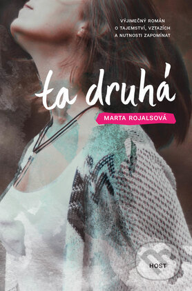 Kniha: Ta druhá (Marta Rojals). Host, 2018 Kniha: Ta druhá (Marta Rojals). Host, 2018
