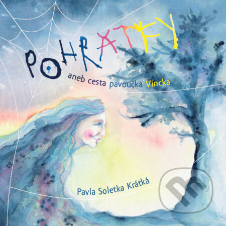 Audiokniha: POHRÁTKY aneb cesta pavoučka Vincka (Pavla Soletka Krátká). Elmavia, 2016 Audiokniha: POHRÁTKY aneb cesta pavoučka Vincka (Pavla Soletka Krátká). Elmavia, 2016
