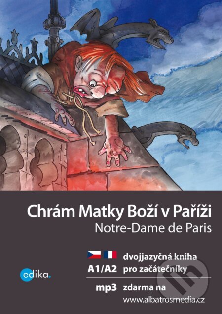 Kniha: Chrám Matky Boží v Paříži / Notre-Dame de Paris (Edika). Edika, 2017 Kniha: Chrám Matky Boží v Paříži / Notre-Dame de Paris (Edika). Edika, 2017