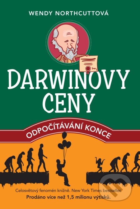 Kniha: Darwinovy ceny: Odpočítávání konce (Wendy Northcutt). XYZ, 2017 Kniha: Darwinovy ceny: Odpočítávání konce (Wendy Northcutt). XYZ, 2017