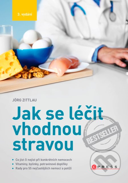 Kniha: Jak se léčit vhodnou stravou (Jörg Zittlau). CPRESS, 2017 Kniha: Jak se léčit vhodnou stravou (Jörg Zittlau). CPRESS, 2017