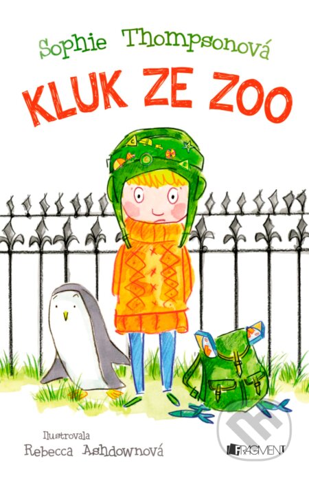 Kniha: Kluk ze ZOO (Sophie Thompson). Nakladatelství Fragment, 2017 Kniha: Kluk ze ZOO (Sophie Thompson). Nakladatelství Fragment, 2017