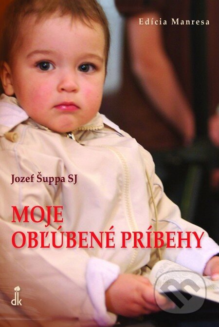 Kniha: Moje obľúbené príbehy (Jozef Šuppa). Dobrá kniha, 2016 Kniha: Moje obľúbené príbehy (Jozef Šuppa). Dobrá kniha, 2016