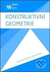 Kniha: Konstruktivní geometrie (Jaroslav Černý a Milada Kočandrlová). ČVUT, 2016 Kniha: Konstruktivní geometrie (Jaroslav Černý a Milada Kočandrlová). ČVUT, 2016