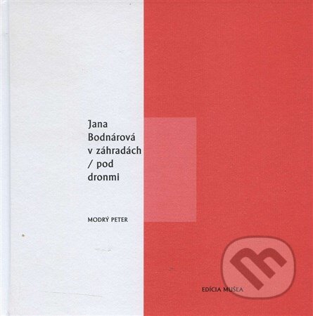 Kniha: V záhradách / Pod dronmi (Jana Bodnárová). Modrý Peter, 2016 Kniha: V záhradách / Pod dronmi (Jana Bodnárová). Modrý Peter, 2016