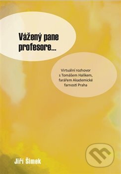Kniha: Vážený pane profesore... (Jiří Šimek). SUSA, 2016 Kniha: Vážený pane profesore... (Jiří Šimek). SUSA, 2016