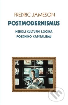 Kniha: Postmodernismus (Fredric Jameson). Rybka Publishers, 2016 Kniha: Postmodernismus (Fredric Jameson). Rybka Publishers, 2016