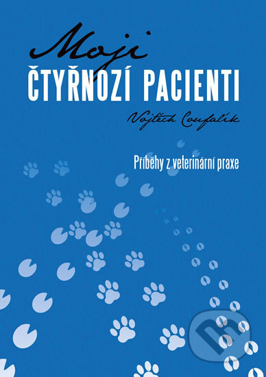 Kniha: Moji čtyřnozí pacienti (Vojtěch Coufalík). Baštan, 2016 Kniha: Moji čtyřnozí pacienti (Vojtěch Coufalík). Baštan, 2016