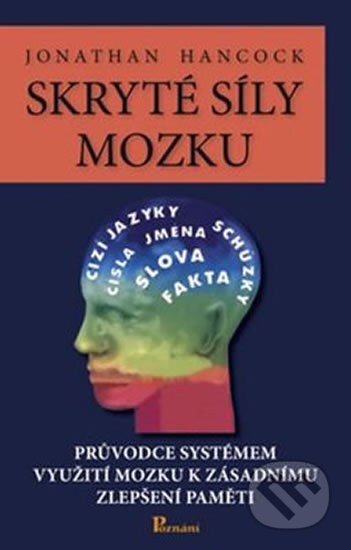 Kniha: Skryté síly mozku (Jonathan Hancock). Fontána, 2016 Kniha: Skryté síly mozku (Jonathan Hancock). Fontána, 2016
