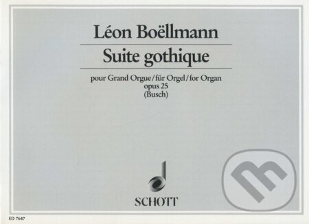 Kniha: Suite gothique (Léon Boellmann). SCHOTT MUSIC PANTON s.r.o., 1989 Kniha: Suite gothique (Léon Boellmann). SCHOTT MUSIC PANTON s.r.o., 1989