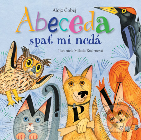 Kniha: Abeceda spať mi nedá (Alojz Čobej). Fortuna Libri, 2017 Kniha: Abeceda spať mi nedá (Alojz Čobej). Fortuna Libri, 2017