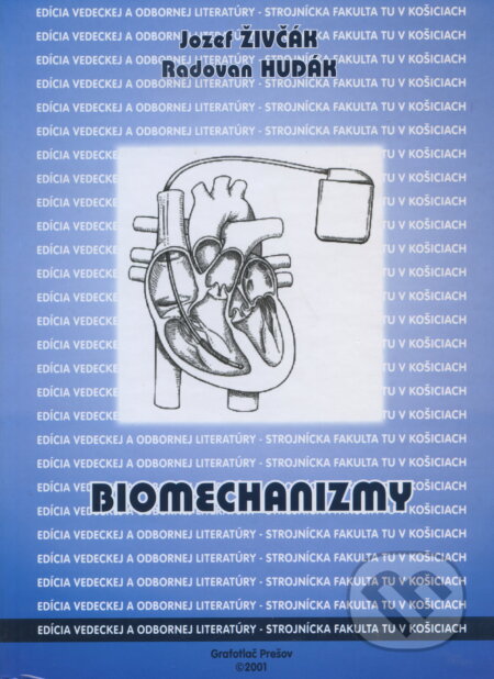 Kniha: Biomechanizmy (Jozef Živčák a Radovan Hudák). Elfa, 2001 Kniha: Biomechanizmy (Jozef Živčák a Radovan Hudák). Elfa, 2001